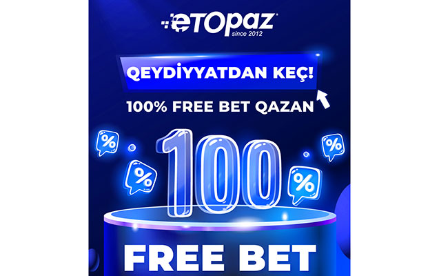 İlk depozitdə 100 faiz Free Bet qazanmaq şansını qaçırma