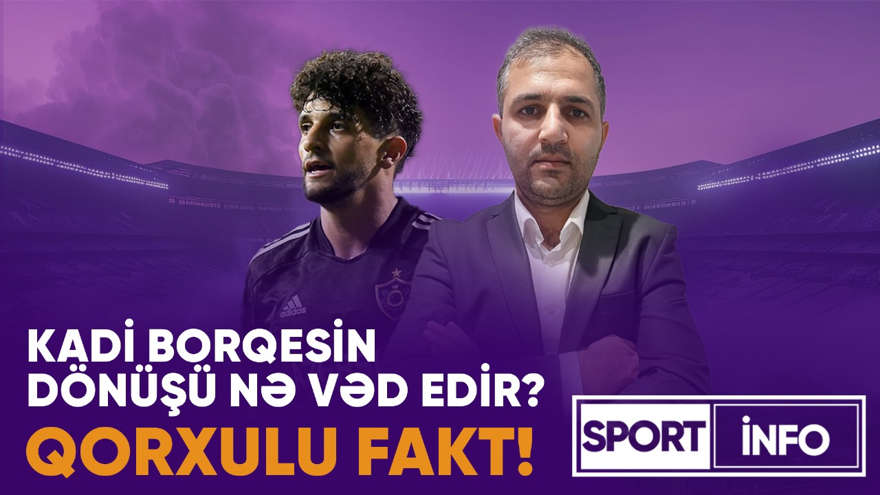 Kadi Borqesin dönüşü nə vəd edir? - QORXULU FAKT! - VİDEO